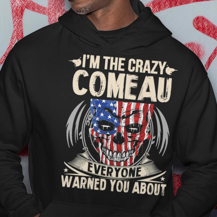 Comeau Name Gift Im The Crazy Comeau Hoodie Funny Gifts