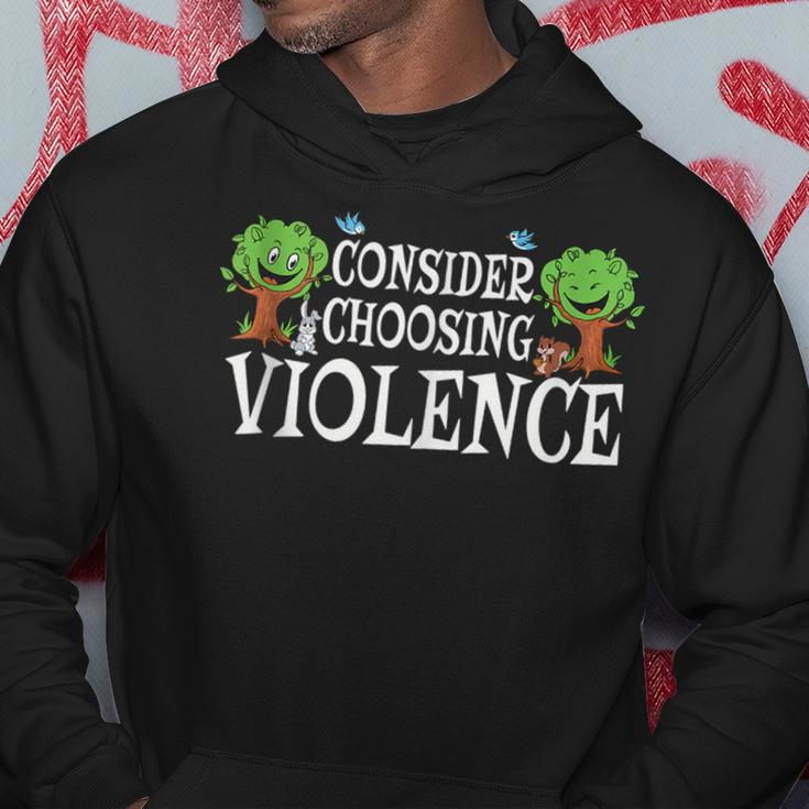 Consider Choosing Violence Hoodie Funny Gifts
