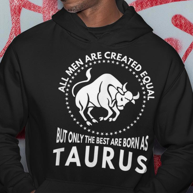 All Are Created Equal Best Are Born As Taurus Hoodie Unique Gifts