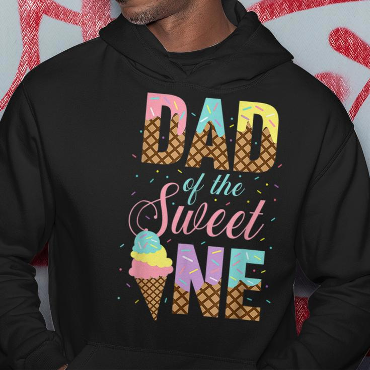 Dad Of The Sweet One Ice Cream 1St First Birthday Family Gift For Mens Hoodie Funny Gifts