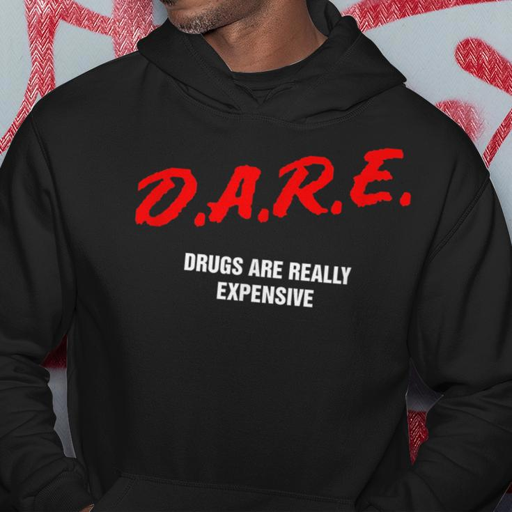Dare Drugs Are Really Expensive Funny Party Rave Club Hoodie Unique Gifts