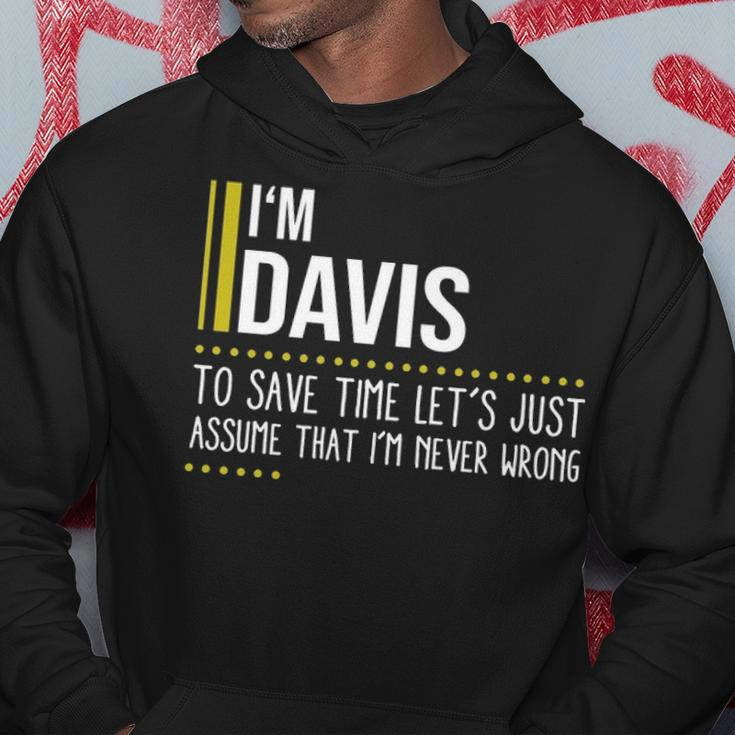Davis Name Gift Im Davis Im Never Wrong Hoodie Funny Gifts