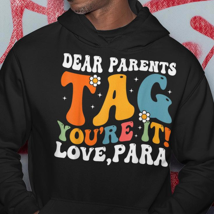 Dear Parents Tag Youre It Love Paraprofessional Hoodie Unique Gifts