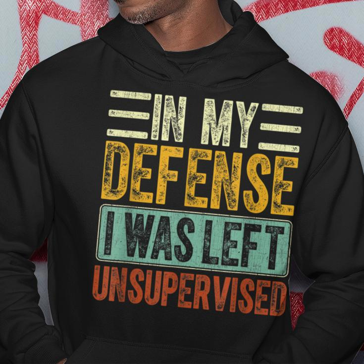 In My Defense I Was Left Unsupervised Funny Retro Vintage Hoodie Funny Gifts