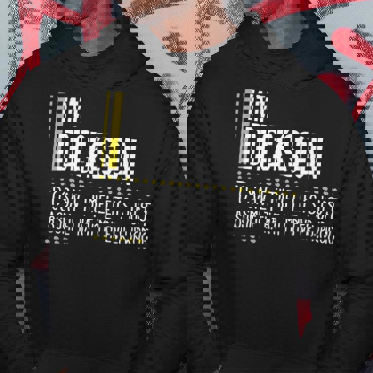 Dickson Name Gift Im Dickson Im Never Wrong Hoodie Personalized Gifts