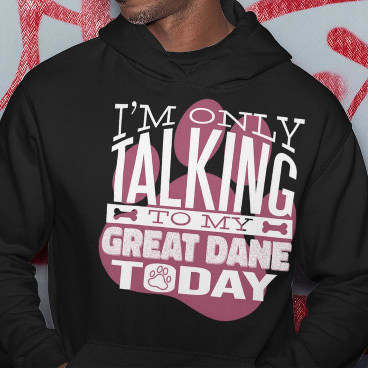 Dog Owner Im Only Talking To My Great Dane Hoodie Unique Gifts