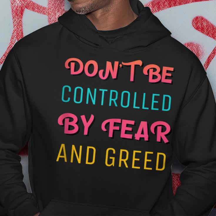 Don't Be Controlled By Fear And Greed Quote About Cash Flow Hoodie Unique Gifts