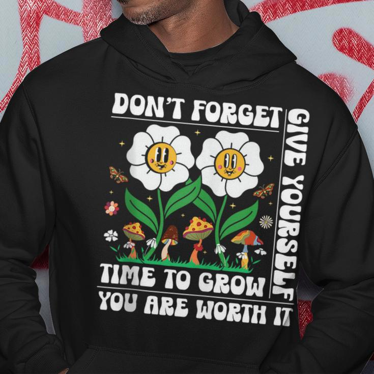 Dont Forget Give Yourself Time To Grow Motivational Quote Motivational Quote Funny Gifts Hoodie Unique Gifts