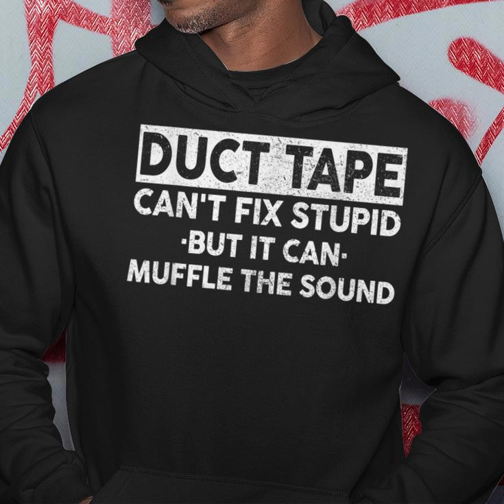 Duct Tape Cant Fix Stupid But It Can Muffle The Sound Funny Hoodie Unique Gifts