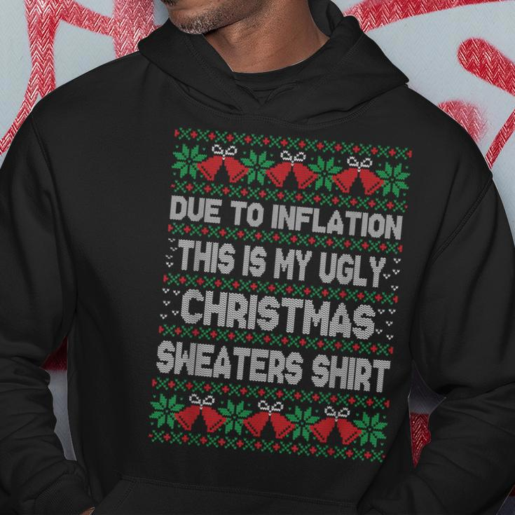 Due To Inflation This Is My Christmas Ugly Sweaters Costume Hoodie Unique Gifts