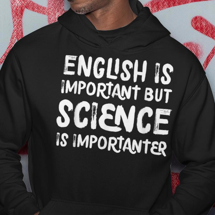 English Is Important But Science Is Importanter Hoodie Funny Gifts