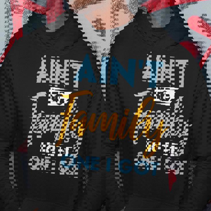 Family Matching Reunion Aint No Family Like The One I Got Hoodie Personalized Gifts Family Matching Reunion Aint No Family Like The One I Got Hoodie Personalized Gifts