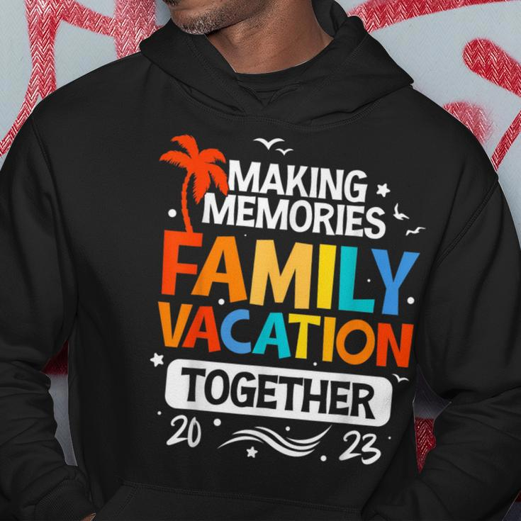 Family Vacation 2023 Making Memories Together Family Trip Hoodie Unique Gifts