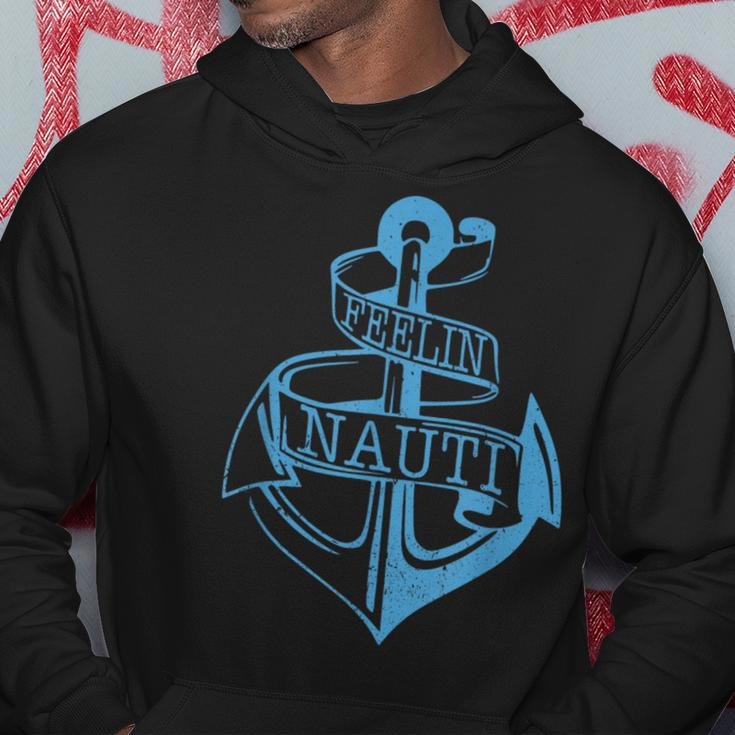 Feeling Nauti - Funny Sailing Boating Anchor Nautical Gift Hoodie Unique Gifts