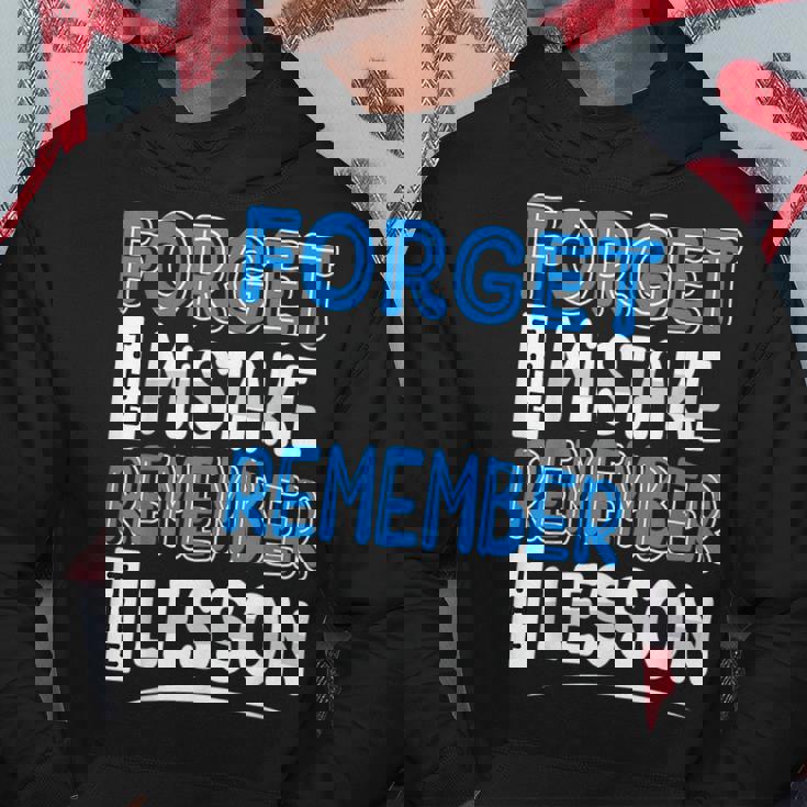 Forget Mistake Remember Lesson Design Hoodie Unique Gifts