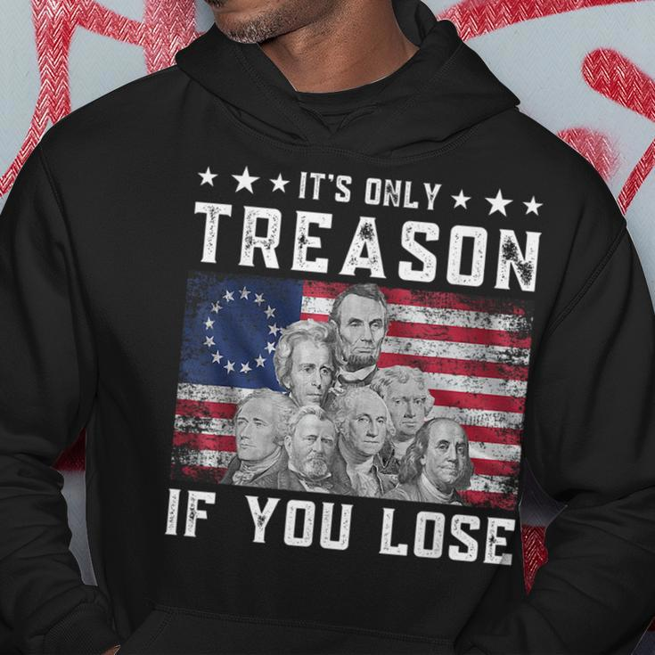 Founding Fathers Its Only Treason If You Lose 4Th Of July Hoodie Unique Gifts