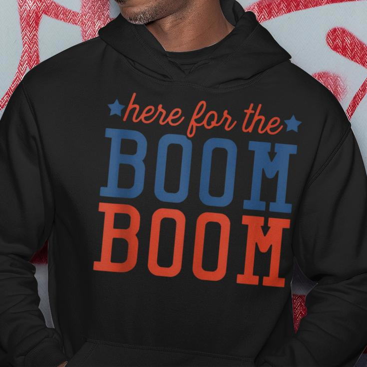 Fourth Of July 4Th Funny Here For The Boom Boom Hoodie Unique Gifts