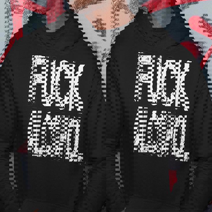 Fuck AlcoholHoodie Unique Gifts