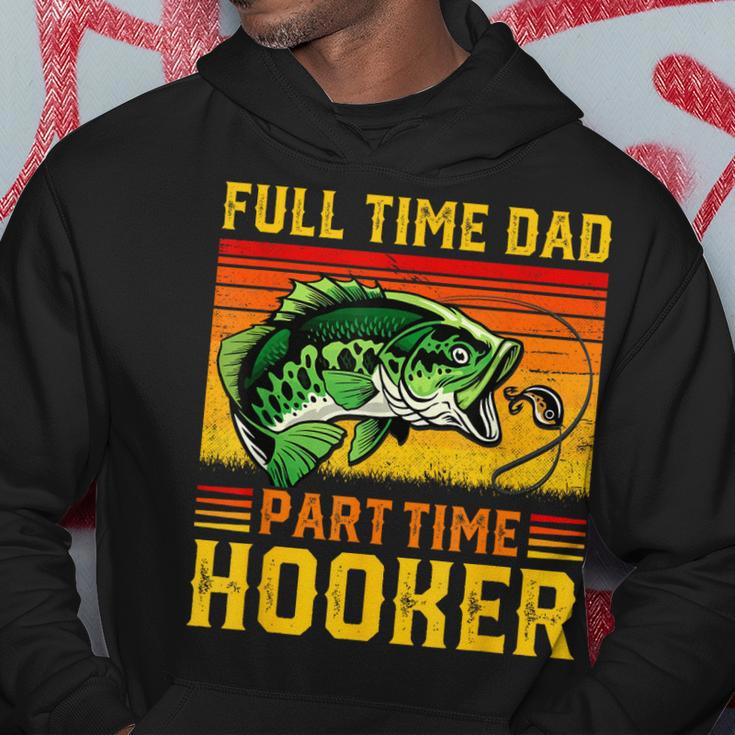 Full Time Dad Part Time Hooker Fathers Day Fishing Daddy Hoodie Unique Gifts