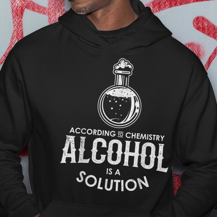 Funny According To Chemistry Alcohol Is A Solution Novelty Hoodie Unique Gifts