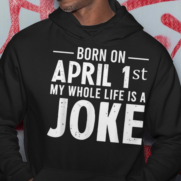 Funny April Fools Day Born On April 1St Joke Hoodie Unique Gifts