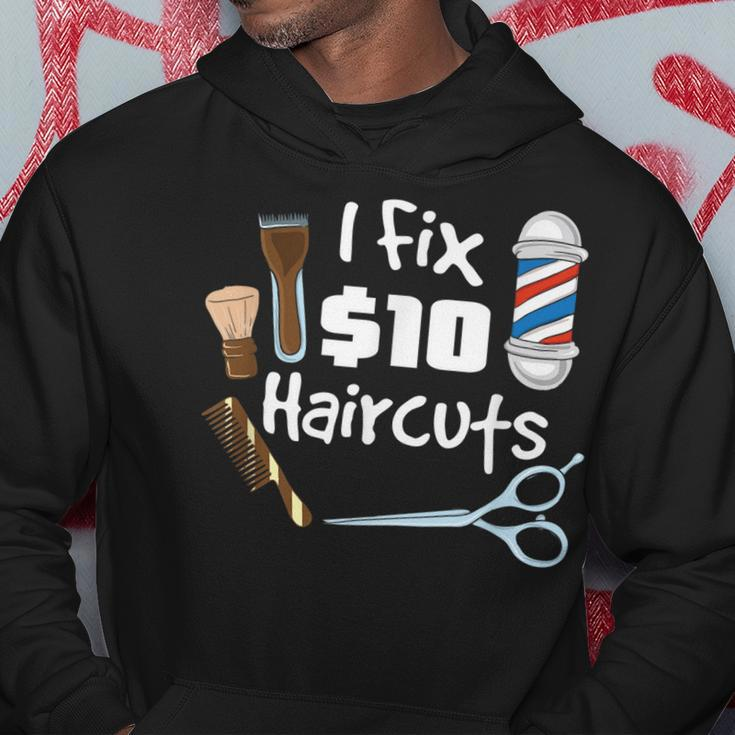 Funny Barber Hair Stylist Gift I Fix 10 Dollar Haircuts Hoodie Unique Gifts