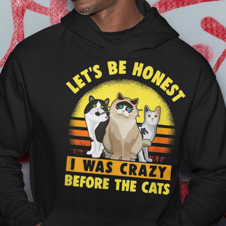 Funny Cat Lets Be Honest I Was Crazy Before The Cats Hoodie Unique Gifts