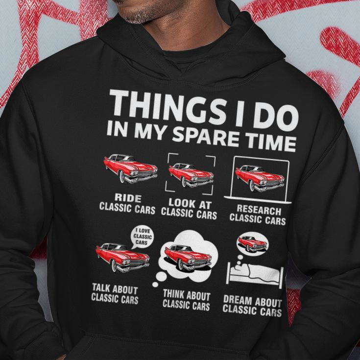 Funny Classic Cars Lover 6 Things I Do In My Spare Time Cars Funny Gifts Hoodie Unique Gifts