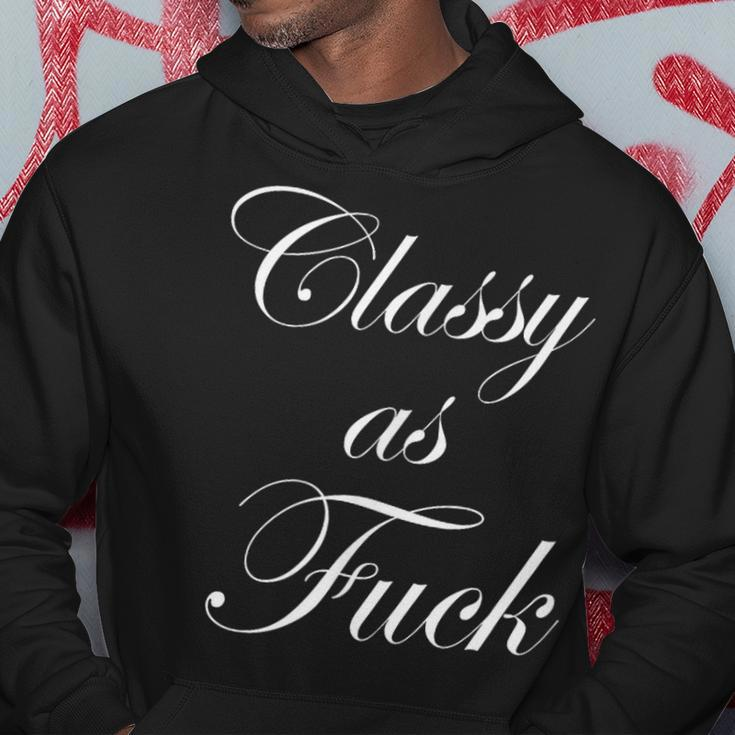 Classy As Fuck Fucking Classy Hoodie Unique Gifts