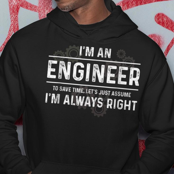 Funny Engineer - Just Assume Im Always Right Hoodie Unique Gifts