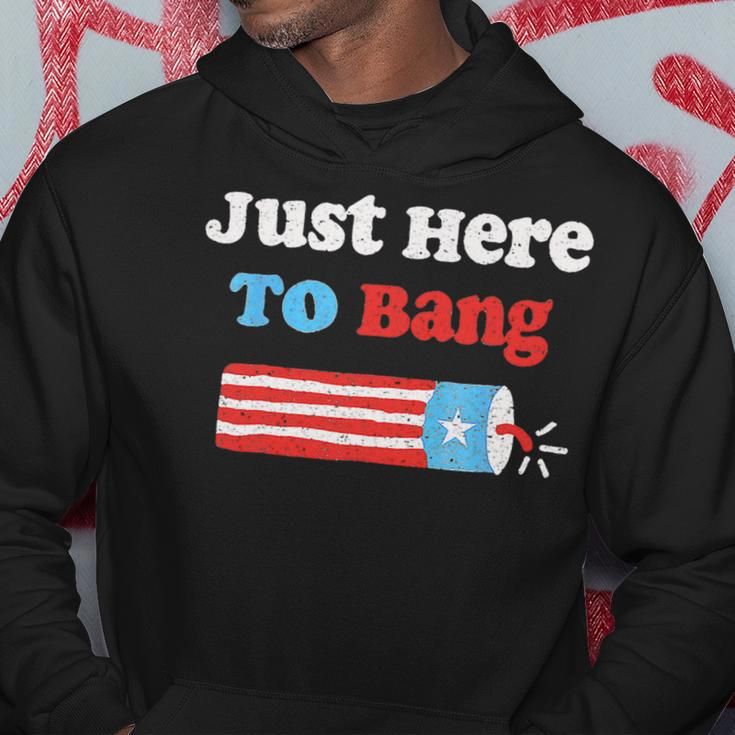 Funny Fourth Of July 4Th Of July Im Just Here To Bang Hoodie Unique Gifts