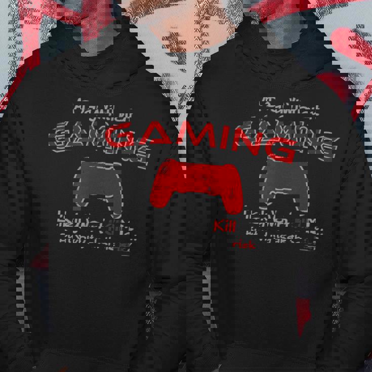 Funny Gamer A Day Without Gaming For The Hardcore Gamer Hoodie Unique Gifts