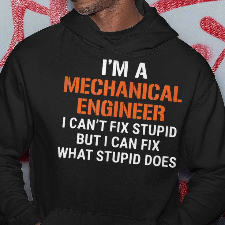 Funny Mechanical Engineer I Cant Fix Stupid Hoodie Unique Gifts