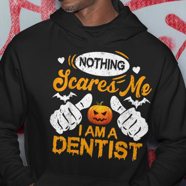 Funny Nothing Scares Me I Am A Dentist Halloween Dentist Funny Gifts Hoodie Unique Gifts