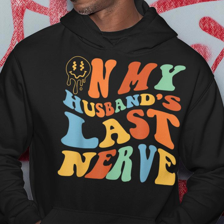Funny On My Husbands Last Nerve Groovy On Back Hoodie Unique Gifts