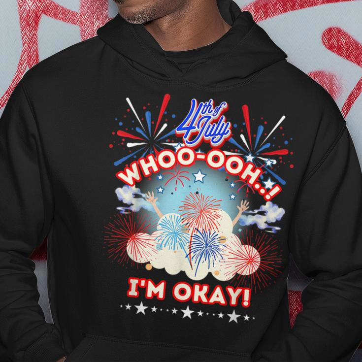 Funny Pyrotechnics Fireworks Whooooh Im Okay 4Th Of July Hoodie Unique Gifts