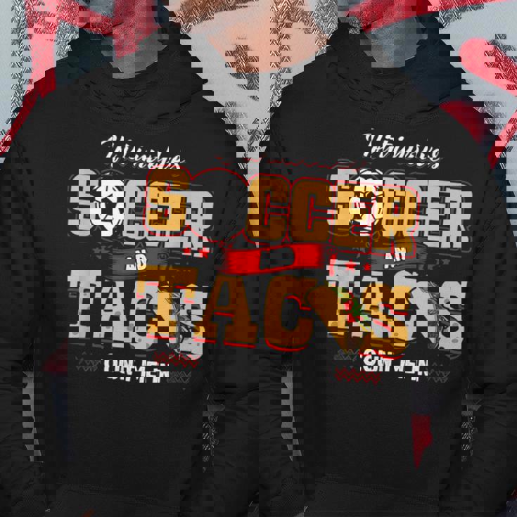 Soccer And Taco Soccer Hoodie Unique Gifts