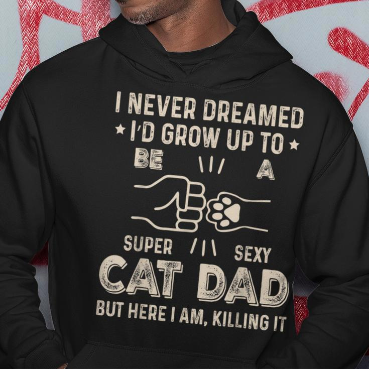 Funny Super Sexy Cat Dad Owner For Fathers Day Daddy Gift For Mens Hoodie Unique Gifts