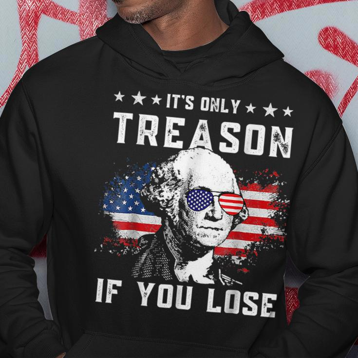 George Washington Its Only Treason If You Lose 4Th Of July Hoodie Unique Gifts