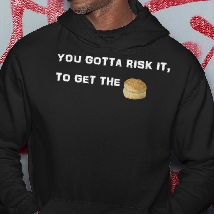 You Gotta Risk It To Get The Biscuit Hoodie Unique Gifts