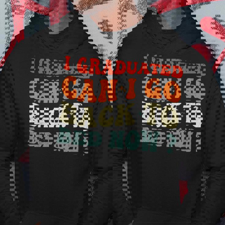 Groovy I Graduated Can I Go Back To Bed Now Graduation Funny Hoodie Unique Gifts Groovy I Graduated Can I Go Back To Bed Now Graduation Funny Hoodie Unique Gifts