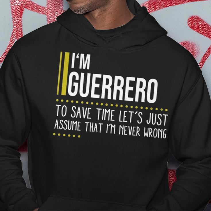 Guerrero Name Gift Im Guerrero Im Never Wrong Hoodie Funny Gifts