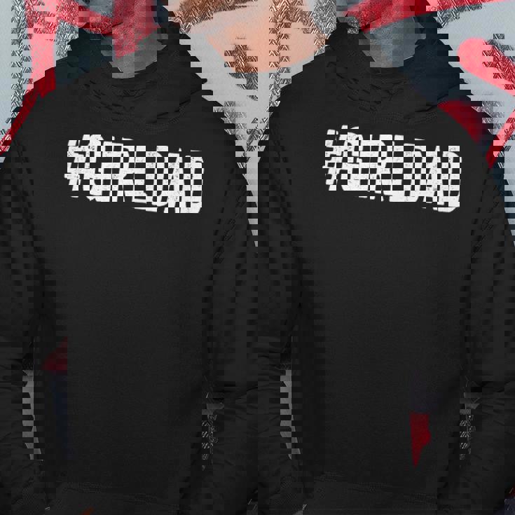 Hashtag Girl Dad Fathers Day Gift For Dads With Daughters Hoodie Unique Gifts