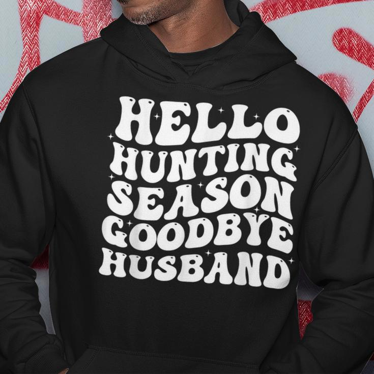 Hello Hunting Season Goodbye Husband Hoodie Funny Gifts