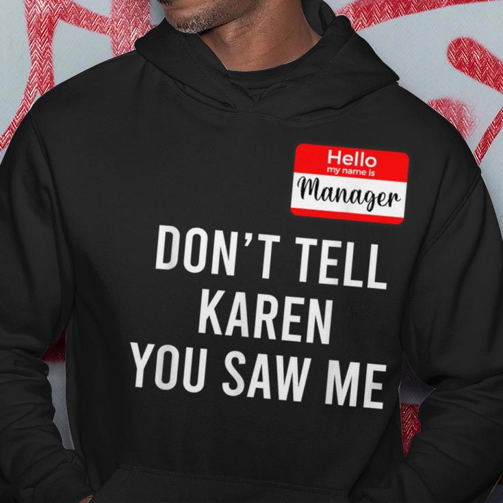 Hello My Name Is Manager Don't Tell Karen You Saw Me Hoodie Unique Gifts