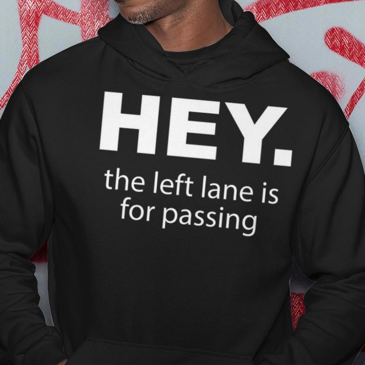 Hey Left Lane For Passing Funny Road Rage Annoying Drivers Hoodie Unique Gifts