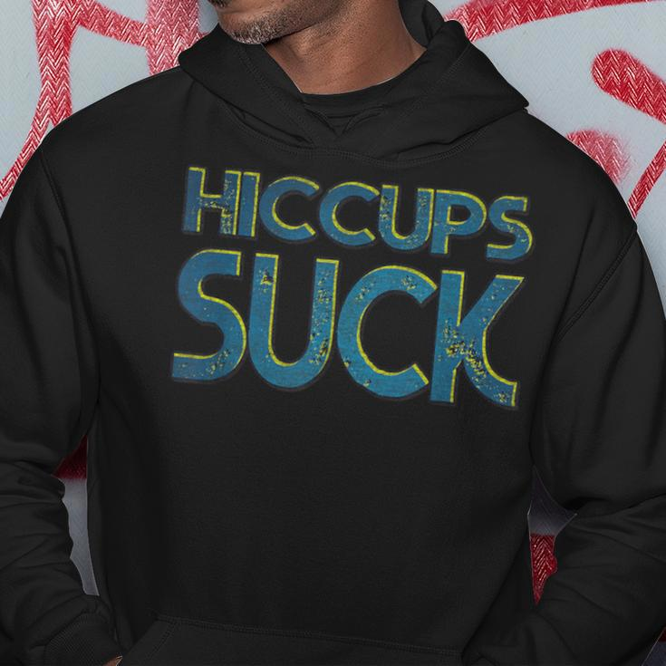 Hiccups Suck Hoodie Unique Gifts