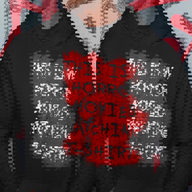 My Horror Movie Watching Scary Movie Lover Clothing Scary Movie Hoodie Unique Gifts
