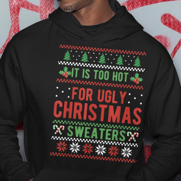 Too Hot For Ugly Christmas Sweaters Alternative Xmas Hoodie Unique Gifts