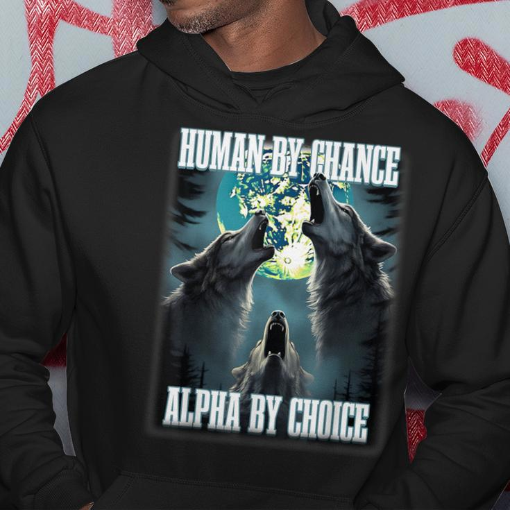 Human By Chance Alpha By Choice Alpha Wolf Meme Hoodie Personalized Gifts